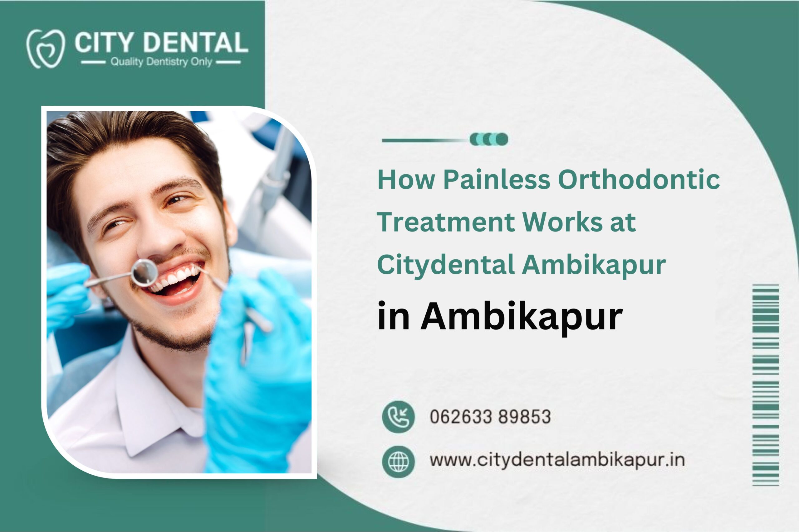 How Painless Orthodontic Treatment Works at Citydental Ambikapur